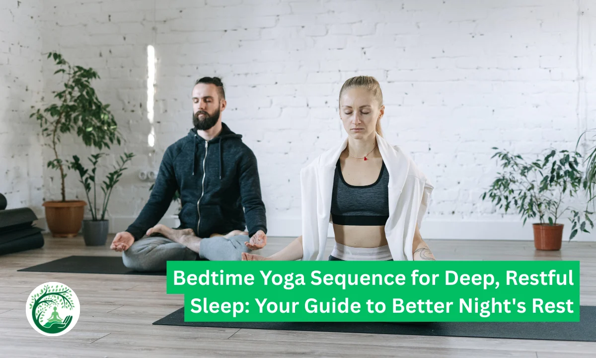 Bedtime Yoga Sequence for Deep, Restful Sleep: Your Guide to Better Night’s Rest