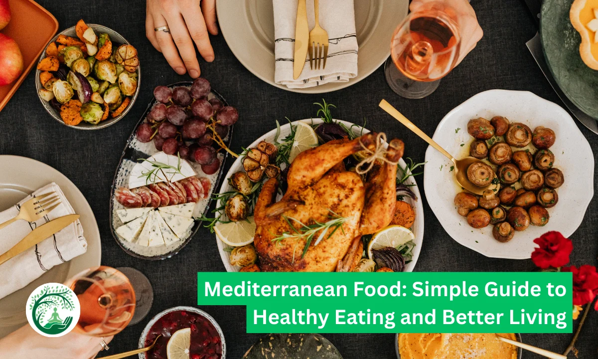 Mediterranean Food: Simple Guide to Healthy Eating and Better Living