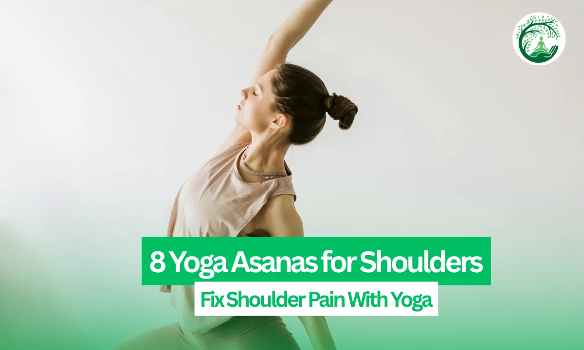 8 Yoga Asanas for Shoulders: Improve Mobility and Upper-Body Comfort