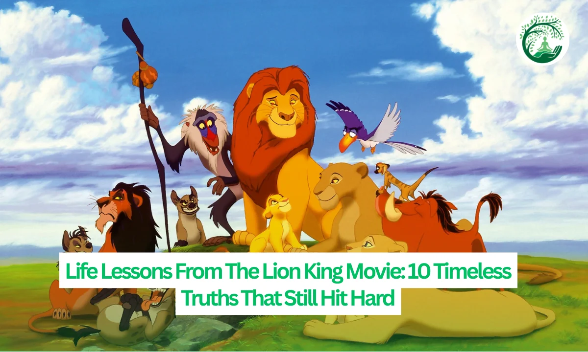 Life Lessons From The Lion King Movie 10 Timeless Truths That Still Hit Hard